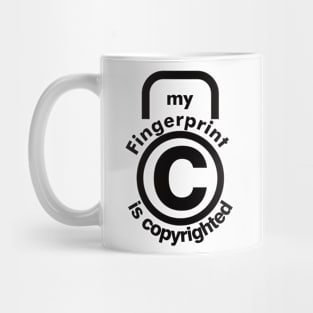 My fingerprint is copyrighted Mug